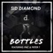 Bottles (feat. PNC & Pieter T) - Sid Diamond lyrics