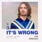 It's Wrong (feat. Danny Dearden) [The Remixes] - EP