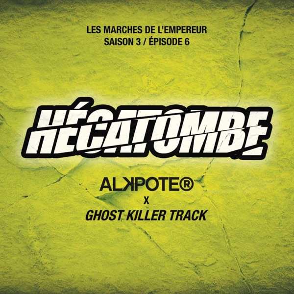 Hécatombe (Les marches de l'empereur saison 3 / Episode 6) [feat. Ghost Killer Track] - Single - Alkpote