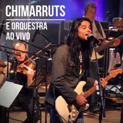 Chimarruts e Orquestra ao Vivo - Chimarruts