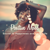 Positive Mood: Secret to Happiness and Long Life - Relaxation Music Guru
