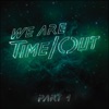 We Are Time/Out, Pt. 1 - Single