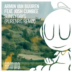 Sunny Days (feat. Josh Cumbee) [PureNRG Remix] - Single by Armin van Buuren album reviews, ratings, credits