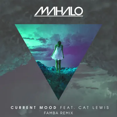 Current Mood (feat. Cat Lewis) [Famba Remix] - Single - Mahalo