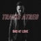 Bad At Love - Travis Atreo lyrics