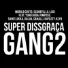 Stream & download Super Dissgraca Gang2 (feat. Yung Buda, Pimpo$o, Saint Lukka, Dalua, Canalli, Rafazzy & Klyn) - Single