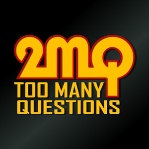 Too Many Questions (2MQ) podcast