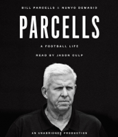 Bill Parcells & Nunyo Demasio - Parcells: A Football Life (Unabridged) artwork