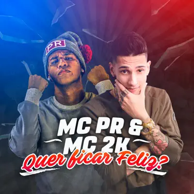 Quer Ficar Feliz ? - Single - MC 2K