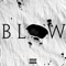 B.L.O.W. - Tory Lanez lyrics