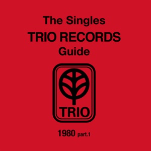 THE SINGLES TRIO RECORDS GUIDE 1980 part.1