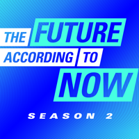The Future According to Now podcast