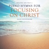 Breathe and Pray 2: Piano Hymns for Focusing on Christ