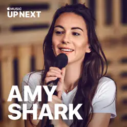 Up Next Session: Amy Shark - Amy Shark