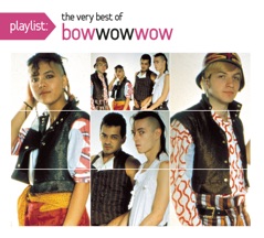 Playlist the Very Best of Bow Wow Wow