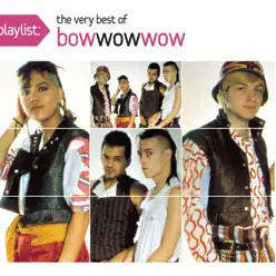 Playlist the Very Best of Bow Wow Wow - Bow Wow Wow