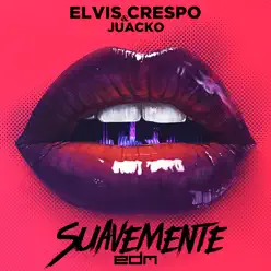 Suavemente (feat. Juacko) - Single - Elvis Crespo