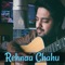 Rehnaa Chahu - Raajeev V Bhalla lyrics