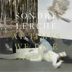 At Times We Live Alone - Single - Sondre Lerche
