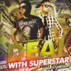 Deal with Superstar album lyrics, reviews, download
