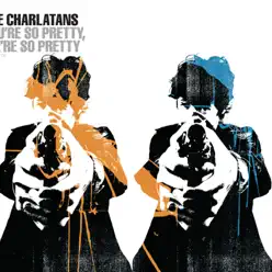 You're So Pretty, We're So Pretty - Single - The Charlatans