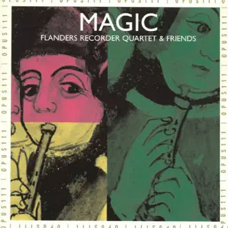 Magic: Flanders Recorder Quartet and Friends by Joris Van Goethem & Flanders Recorder Quartet album reviews, ratings, credits