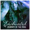 Enchanted Journey of the Soul album lyrics, reviews, download