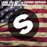 Lana Del Rey & Cedric Gervais - Young and Beautiful [Lana Del Rey vs. Cedric Gervais]