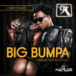 Big Bumpa (Walk Out & Squat) - Single - Charly Black Big Bumpa (Walk Out & Squat) - Single - Charly Black