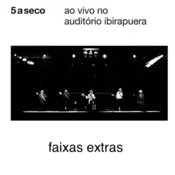 Ao Vivo no Auditório Ibirapuera - Faixas Extras - EP - 5 à Seco