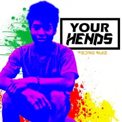 Your Hends - Single - Pedro Ruiz