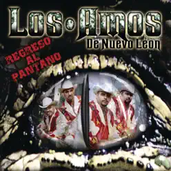 Regreso Al Pantano - Los Amos de Nuevo Leon Regreso Al Pantano - Los Amos de Nuevo Leon