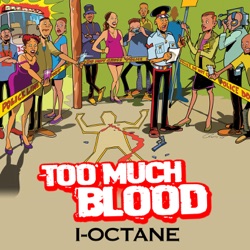 I-Octane - Too Much Blood