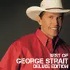 Best of George Strait (Deluxe Edition) album lyrics, reviews, download