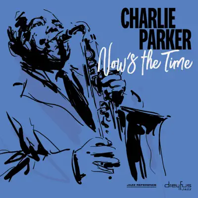 Now's the Time - Charlie Parker Now's the Time - Charlie Parker