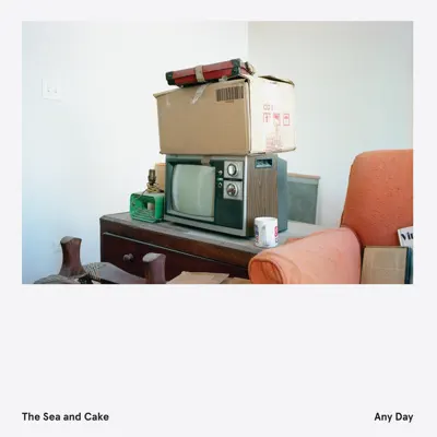 Any Day - The Sea and Cake Any Day - The Sea and Cake