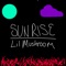 Sun Rise - Lil Mushroom lyrics