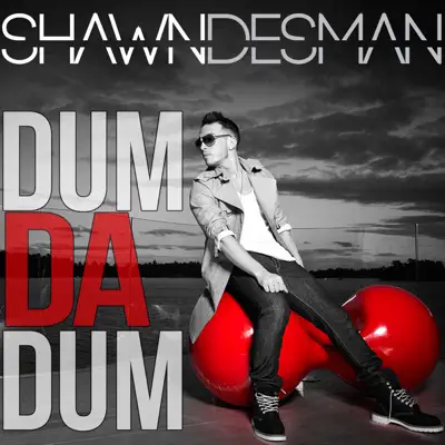 Dum Da Dum - Single - Shawn Desman