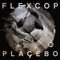 Placebo - Flex Cop lyrics