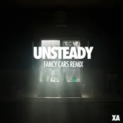Unsteady (Fancy Cars Remix) - Single by X Ambassadors & Fancy Cars album reviews, ratings, credits