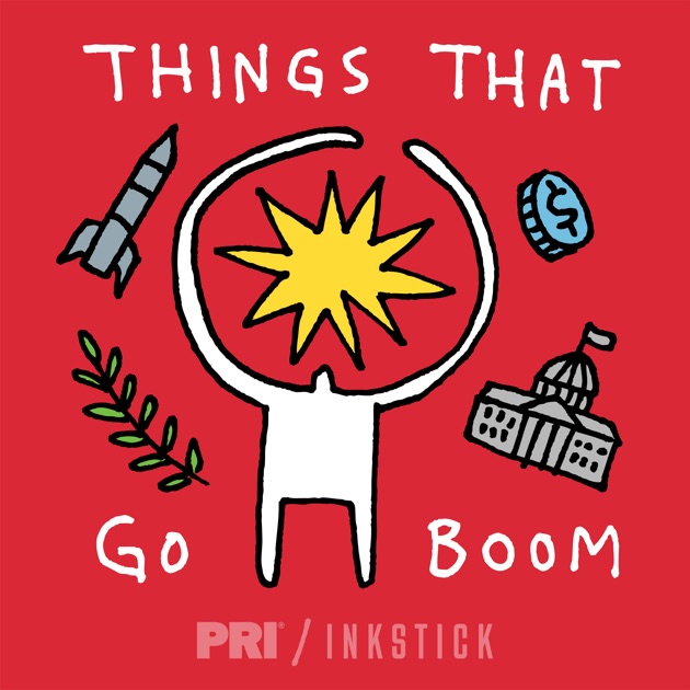 Things That Go Boom by PRI on Apple Podcasts