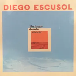 Un Lugar Donde Volver - Diego Escusol Un Lugar Donde Volver - Diego Escusol