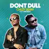 Dont Dull (feat. Magnito) - Single album lyrics, reviews, download