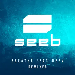 Breathe (feat. Neev) [Remixes] - Seeb