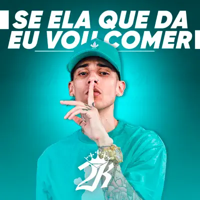 Se Ela Que da Eu Vou Comer - Single - MC 2K