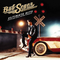 Bob Seger & The Silver Bullet Band - Ultimate Hits: Rock and Roll Never Forgets artwork