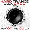 Hard Trance EDM Bass 2017 Top 100 Hits DJ Mix, 2017