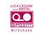 Milkshake (Luca Cassani Acca Mix) - Luca Cassani & Kristal lyrics