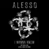 I Wanna Know (feat. Nico & Vinz) [Alesso & Deniz Koyu Remix] - Single album lyrics, reviews, download
