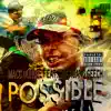 Possible (feat. Stickgang Geech) - Single album lyrics, reviews, download